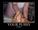 your pussy