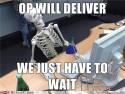 OP-will-deliver-We-just-have-to-wait